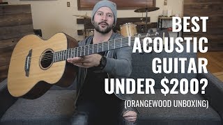 Best Acoustic Guitar For Under 200 Orangewood Unboxing and Demo [upl. by Genny]