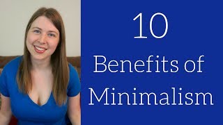 10 Reasons I Am a Minimalist  Benefits of Minimalism [upl. by Almita]