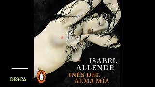 INES DEL ALMA MIAaudiolibroISABEL ALLENDE [upl. by Engapmahc883]