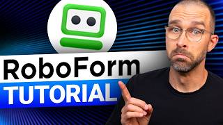 RoboForm TUTORIAL  Everything you need to know in 2024 [upl. by Autumn]