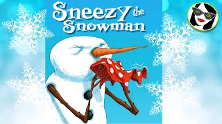 Sneezy the Snowman  READ ALOUD  Bonus How to make a snowflake at end [upl. by Gratiana]