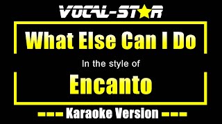 What Else Can I Do Karaoke  Encanto Karaoke Version [upl. by Eiramyma795]