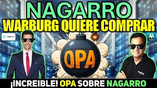 💣 ¡SORPRESA ¡LA OPA SOBRE NAGARRO de WARBURG lo cambia TODO [upl. by Kant]