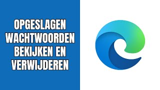 Opgeslagen wachtwoorden bekijken en verwijderen in Edge [upl. by Lachman372]