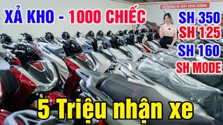 HƠN 1000 CHIẾC SH MODE SH 125 SH 160 SH 350 VISION AB SỐC 5 TRIỆU XE MÁY NHẬP KHẨU GIÁ RẺ [upl. by Dorcus396]