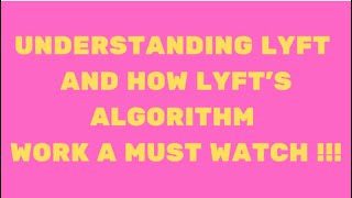 UNDERSTANDING LYFT AND HOW LYFTS ALGORITHM WORKS [upl. by Htirehc]