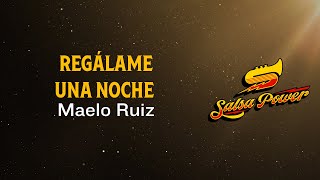 Regálame Una Noche Maelo Ruiz Video Letra  Salsa Power [upl. by Noby]