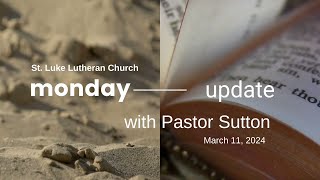 Monday Update with Pastor Sutton  March 11 2024 [upl. by Goetz845]