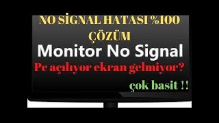 NO SİGNAL HATASI \u00100 ÇÖZÜM ÇOK BASİT  PC AÇILIYOR EKRAN GELMİYOR  EKRAN AÇILMIYOR  ÇÖZÜLDÜ [upl. by Ilhsa]