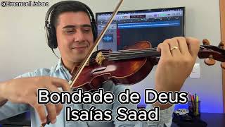 Bondade de Deus  Isaías Saad  Violino Cover [upl. by Cohdwell]