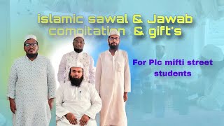 Islamic sawal amp jawab compitation amp gifts for plc mufti street students on saturday 12102024 [upl. by Aizat]