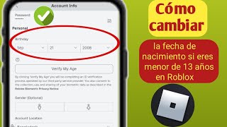 Cómo cambiar la EDAD si eres menor de 13 años en Roblox Cambiar cumpleaños en Roblox 2024 [upl. by Sutsuj]