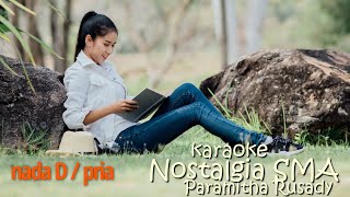 NOSTALGIA SMA PARAMITHA RUSADY KARAOKE NADA D MALE [upl. by Yendys]