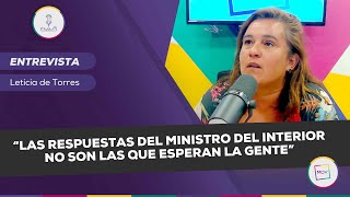 “Las respuestas del ministro del Interior no son las que esperan la gente”  Leticia de Torres NQP [upl. by Glimp111]