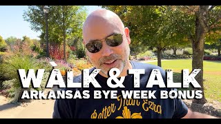 WALK amp TALK Arkansas Bye Week Bonus [upl. by Wendalyn]