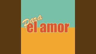 Para el Amor [upl. by Atinna]