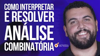 Como Interpretar e Resolver Análise Combinatória [upl. by Eelrehpotsirhc]