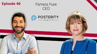 Episode 40  Pamela Pure CEO at Posterity Health [upl. by Lrac]