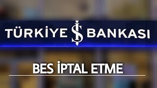 İş Bankası Bireysel Emeklilik BES İptal Etme [upl. by Eilagam]