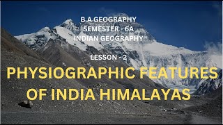 02 Physiographic Features of India Himalayas [upl. by Amzu]