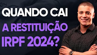 RESTITUIÇÃO DO IMPOSTO DE RENDA 2024 CONFIRA QUANDO VOCE VAI RECEBER IRPF 2024 [upl. by Esaertal]