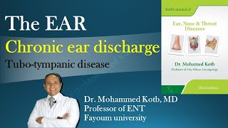 The ear Chronic ear infection amp discharge tubotympanic safe disease Professor Dr Qotb [upl. by Hawkins]