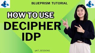 How to use Decipher IDP in Blue Prism [upl. by Itsrik]