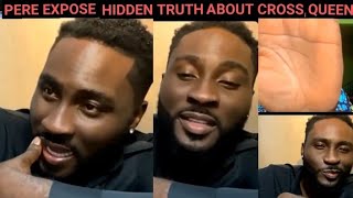 Pere Expose Hidden Truths About Cross Queen Whitemoney amp Himself BBNaija S 6 [upl. by Alver220]