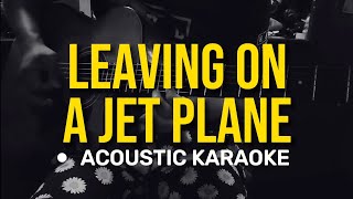 Leaving on a Jet Plane  Acoustic Version [upl. by Terbecki922]