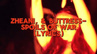 Zheani  Spoils Of War ft Buttress lyrics [upl. by Lyndell]