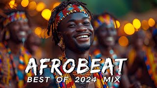 AFROBEAT MIX 2024 NAIJA  The Best and Latest Afrobeat Jams of 2024  Best Afrobeat Mix 2024 [upl. by Youlton]