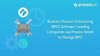 Business Process Outsourcing BPO Software  Leading Companies use Process Street to Manage BPO [upl. by Aicillyhp]