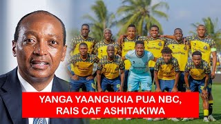 SPORTS YANGA YAPUNGUZWA KASI NBC RAIS WA CAF AYAKANYAGA MAHAKAMANI [upl. by Roderica]