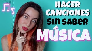 ¿CÓMO HACER CANCIONES SIN SABER MÚSICA ni tocar INSTRUMENTOS ¡fácil 😍 [upl. by Hanae]