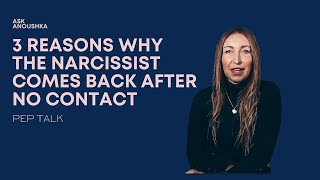 3 Reasons Why The Narcissist Comes Back After No Contact  Ask Anoushka [upl. by Novek]