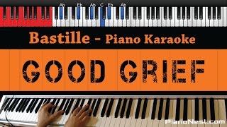 Bastille  Good Grief  HIGHER Key Piano Karaoke  Sing Along [upl. by Nosnah625]