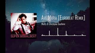 David Bisbal  Ave María Eurobeat Remix  Wolfy amp Chickpea Sashimi [upl. by Dlaniger]