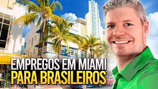 EMPREGO AS EMPRESAS QUE MAIS CONTRATAM BRASILEIROS EM MIAMI EUA [upl. by Ahoufe197]