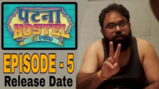 Patna Hostel in Pune  Episode  5  Release Date  ft Abhinav Anandeshwar  Dwivedi  TSP [upl. by Esoranna148]