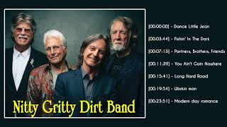 Top 10 Songs Of Nitty Gritty Dirt Band  Best Songs Of Nitty Gritty Dirt Band Full Album [upl. by Niamart102]