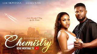 CHEMISTRY  2024 LATEST NIGERIAN MOVIE  UCHE MONTANA SAM MAURICE [upl. by Winterbottom]