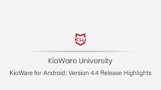 KioWare for Android Version 44 Release Highlights [upl. by Elisabeth]