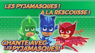 Pyjamasque  ♪ Les Pyjamasque à la rescousse ♪♪ Chante avec les Pyjamasque  Dessin Animé 52 [upl. by Zenitram351]