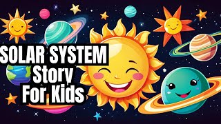 Solar System Story For Kids [upl. by Ibby267]