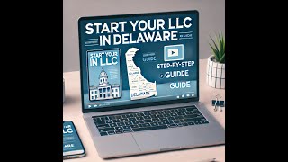 How to Start an LLC in Delaware  StepbyStep Guide [upl. by Narik]