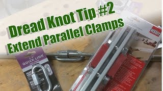 Dread Knot Tips 2 Extend Parallel Clamps [upl. by Amin]