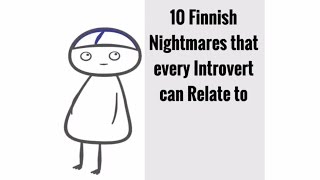 10 Finnish Nightmares that every Introvert can Relate to [upl. by Goss]