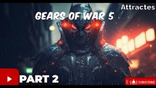 Gears 5 Part 2 This is War [upl. by Menedez]