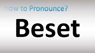 How to Pronounce Beset [upl. by Nelyag]