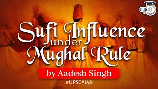 Sufi Traditions under Mughal Rule  Medieval History  Genera Studies  UPSC [upl. by Granlund]